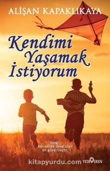 Kendimi Yaşamak İstiyorum