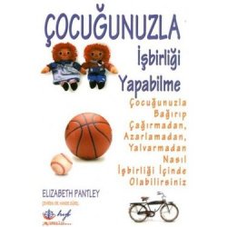 Çocuğunuzla İşbirliği Yapabilme
