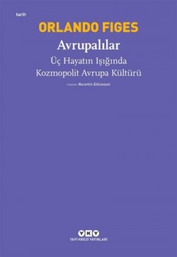 Avrupalılar – Üç Hayatın Işığında Kozmopolit Avrupa Kültürü