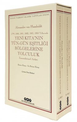 Yeni Kıta’nın Tün – Gün Eşitliği Bölgelerine Yolculuk (1799-1800-1801-1802-1803-1804 Yıllarında)