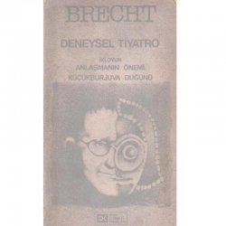 Deneysel Tiyatro ve İki Oyun: Anlaşmanın Önemi / Küçük Burjuva Düğünü