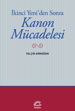 İkinci Yeni'den Sonra Kanon Mücadelesi