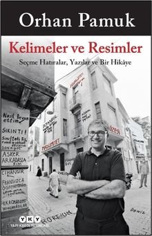 Kelimeler ve Resimler - Seçme Hatıralar, Yazılar ve Bir Hikaye