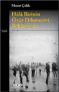 Hâlâ Birinin Özür Dilemesini Bekliyorum