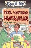 Tatil Yaptıran Hastalıklar