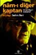 Nam-ı Diğer Kaptan / Attila İlhan`ı Dinledim