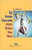 İyi Kızlar Cennete Kötü Kızlar Heryere