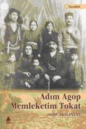 Adım Agop Memleketim Tokat