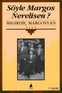 Söyle Margos Nerelisen?