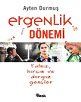 Ergenlik Dönemi Yalnız, Hırçın ve Durgun Gençler