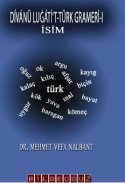 Divanü Lugati`t - Türk Grameri - 1 İsim
