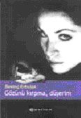 Gözünü Kırpma, Düşerim