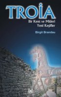 Troia: Bir Kent ve Mitleri (Yeni Keşifler)