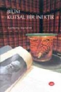 Bilim Kutsal Bir İnektir