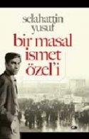 Bir Masal İsmet Özeli