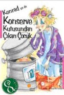 Konrad ya da Konserve Kutusundan Çıkan Çocuk
