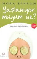 Yaşlanıyor muyum ne?