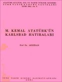 M. Kemal Atatürk`ün Karlsbad Hatıraları