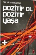 Pozitif Ol Pozitif Yaşa