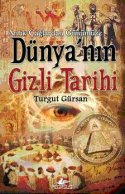 Antik Çağlardan Günümüze Dünya`nın Gizli Tarihi