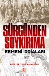 Sürgünden Soykırıma Ermeni İddiaları