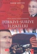 Orta Doğu Denkleminde Türkiye - Suriye İlişkileri