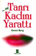 ...ve Tanrı Kadını Yarattı