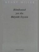 Rimbaud ya da Büyük İsyan