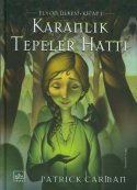 Karanlık Tepeler Hattı / Elyon Ülkesi 1. Kitap