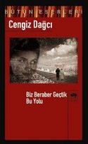Biz Beraber Geçtik Bu Yolu