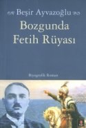 Bozgunda Fetih Rüyası