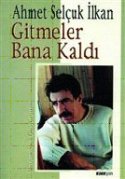 Gitmeler Bana Kaldı