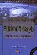 Fütuhu`l Gayb Gizliden Sesler