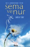 Sema ve Nur / Mevlana`yı Okurken Bediüzzaman`ı Dinlemek