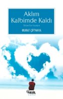 Aklım Kalbimde Kaldı Bilim-Din Yazıları
