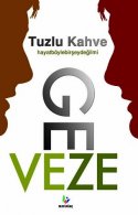 Tuzlu Kahve / Hayat Böyle Bir Şey Değil mi?