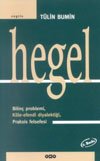 Hegel - Bilinç Problemi, Köle-Efendi Diyalektiği, Praksis Felsefesi