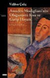 Amadeo Modigliani`nin Olağanüstü Kısa ve Garip Hayatı