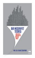 Kültür ve Medeniyet Anlayışları ve Bir Medeniyet Teorisi