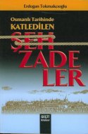 Osmanlı Tarihinde Katledilen Şehzadeler
