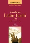 Anahatlarıyla İslam Tarihi 2