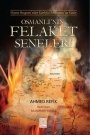 Osmanlı'nın Felaket Seneleri