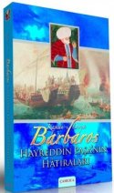 Barbaros Hayreddin Paşa`nın Hatıraları / Kaptân-ı Deryâ /