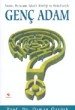 Genç Adam İmanı, Heyecanı, İdeali, Kimliği ve Hedefleriyle