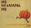 Koş Balkabağım, Koş