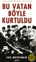 Bu Vatan Böyle Kurtuldu (Özel Baskı)
