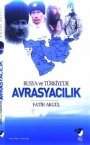 Rusya ve Türkiye`de Avrasyacılık