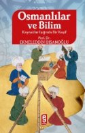 Osmanlılar ve Bilim Kaynaklar Işığında Bir Keşif
