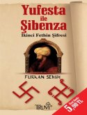 Yufesta ile Şibenza-İkinci Fethin Şifresi