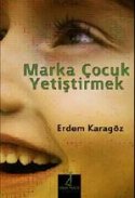 Marka Çocuk Yetiştirmek